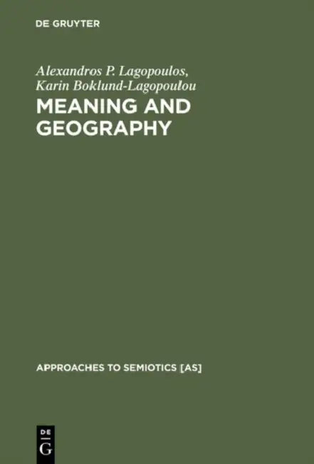 Meaning and Geography (English, Alexandros P. Lagopoulos | Karin Boklund-Lagopoulou)