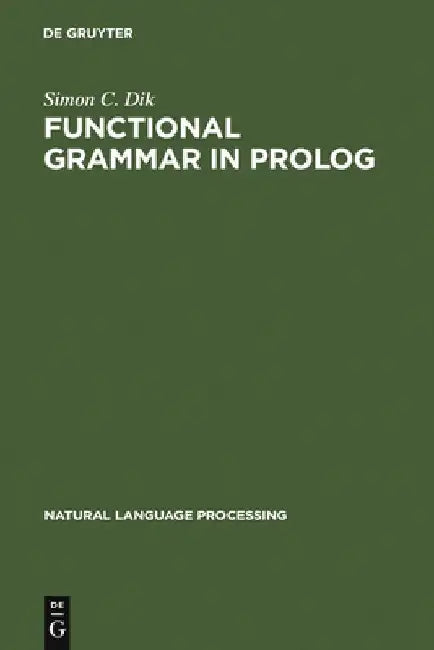 Functional Grammar in PROLOG (English, Simon C. Dik)