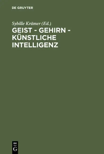 Geist - Gehirn - Kunstliche Intelligenz (English, Sybille Kramer)