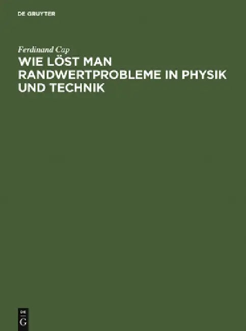 Wie löst man Randwertprobleme in Physik und Technik (English, Ferdinand Cap)