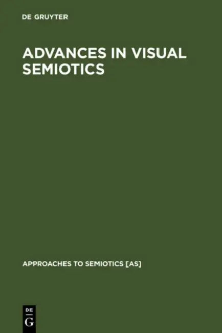 Advances in Visual Semiotics (English, Thomas A. Sebeok | Jean Umiker-Sebeok)