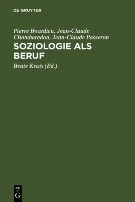 Soziologie als Beruf (English, Pierre Bourdieu | Jean-Claude Chamboredon | Jean-Claude Passeron)