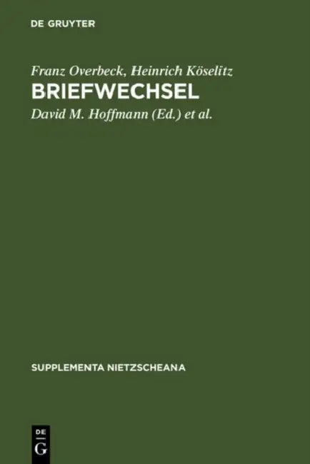Briefwechsel (English, Franz Overbeck | Heinrich Köselitz | David M. Hoffmann)