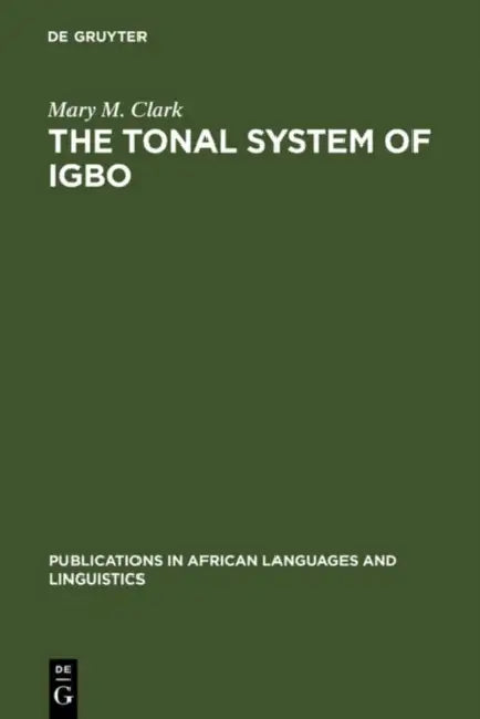 The Tonal System of Igbo (English, Mary M. Clark)