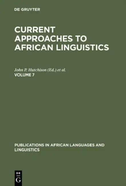 Current Approaches to African Linguistics. Vol 7 (English, John P. Hutchison | Victor Manfredi)