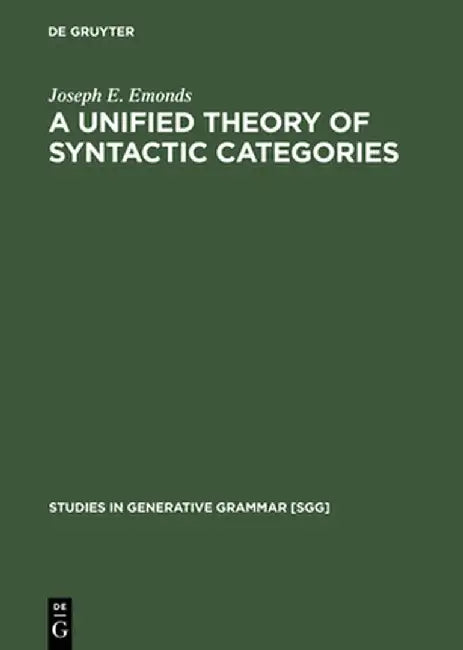 A Unified Theory of Syntactic Categories (English, Joseph E. Emonds)