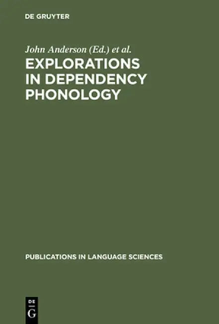 Explorations in Dependency Phonology (English, John Anderson)