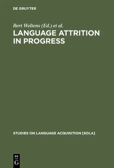 Language Attrition in Progress (English, Bert Weltens)