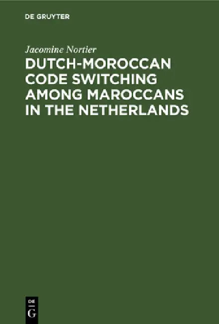 Dutch-Moroccan Code Switching Among Maroccans in the Netherlands (English, Jacomine Nortier)