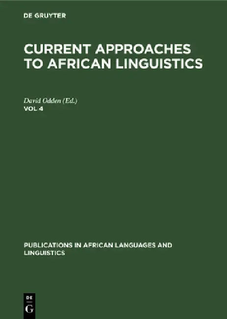 Current Approaches to African Linguistics. Vol 4 (English, David Odden)