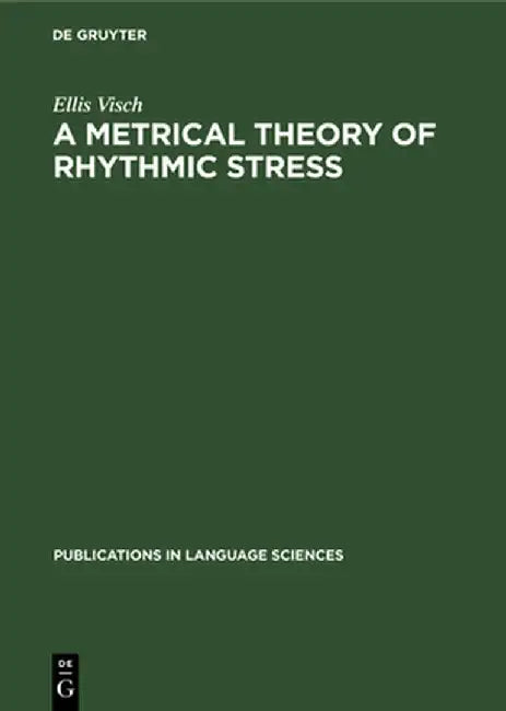 A Metrical Theory of Rhythmic Stress (English, Ellis Visch)