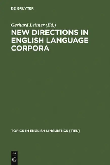 New Directions in English Language Corpora (English, Gerhard Leitner)