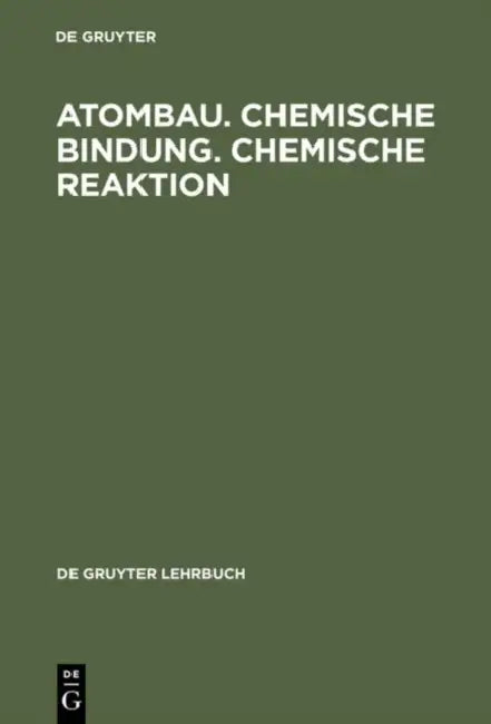 Atombau. Chemische Bindung. Chemische Reaktion (English, de Gruyter)