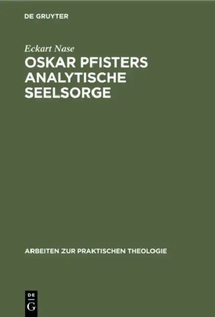Oskar Pfisters Analytische Seelsorge (English, Eckart Nase)