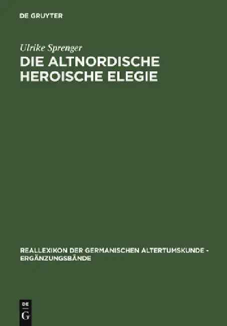 Die Altnordische Heroische Elegie (English, Ulrike Sprenger)