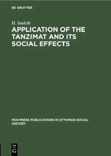 Application of the Tanzimat and Its Social Effects (English, H. Inalcik)