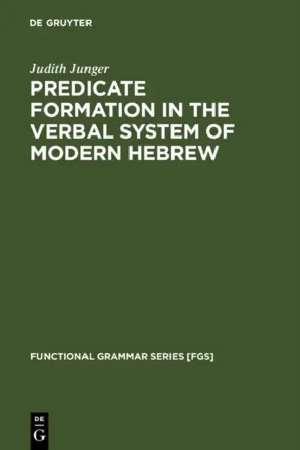 Predicate Formation in the Verbal System of Modern Hebrew (English, Judith Junger)