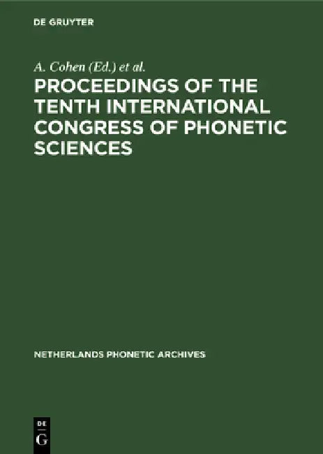 Proceedings of the Tenth International Congress of Phonetic Sciences (English, A. Cohen | M. P. R. Van Den Broecke)
