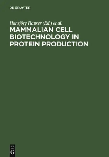 Mammalian Cell Biotechnology in Protein Production (English, Hansjörg Hauser)
