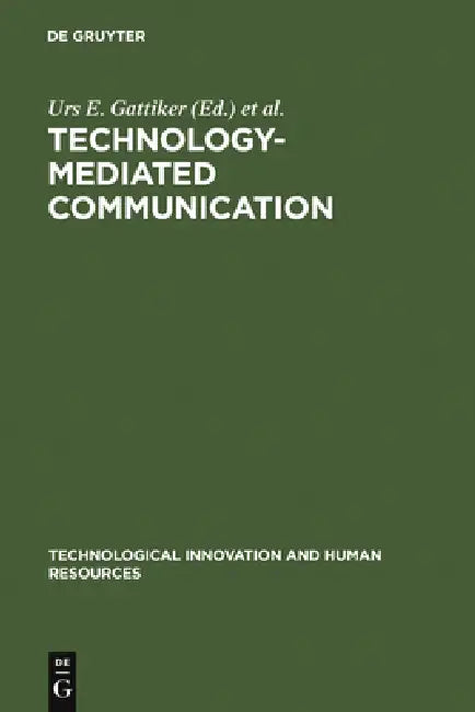 Technology-Mediated Communication (English, Urs E. Gattiker | Rosemarie S. Stollemmaier)