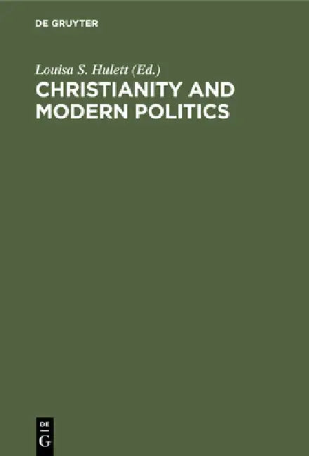 Christianity and Modern Politics (English, Louisa S. Hulett)