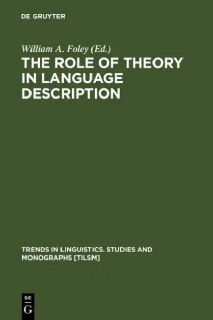 The Role of Theory in Language Description (English, William a. Foley)