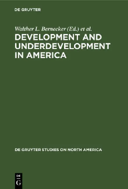 Development and Underdevelopment in America (English, Walther L. Bernecker | Hans W. Tobler)