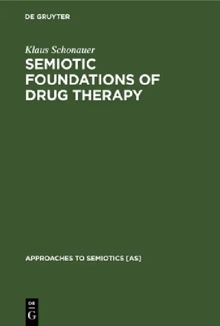 Semiotic Foundations of Drug Therapy (English, Klaus Schonauer)