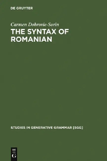The Syntax of Romanian (English, Carmen Dobrovie-Sorin)