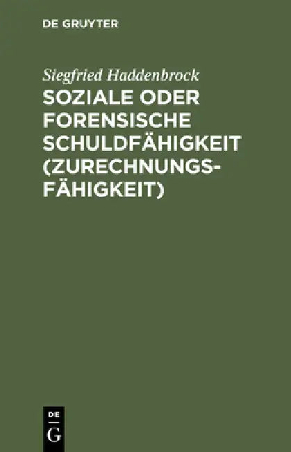 Soziale oder forensische Schuldfähigkeit (Zurechnungsfähigkeit) (English, Siegfried Haddenbrock)