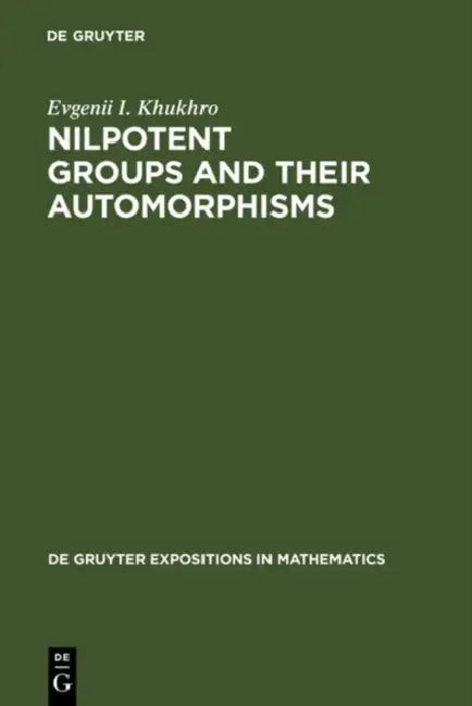 Nilpotent Groups and Their Automorphisms (English, Evgenii I. Khukhro)