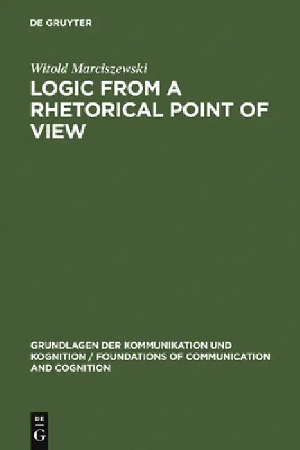 Logic from a Rhetorical Point of View (English, Witold Marciszewski)