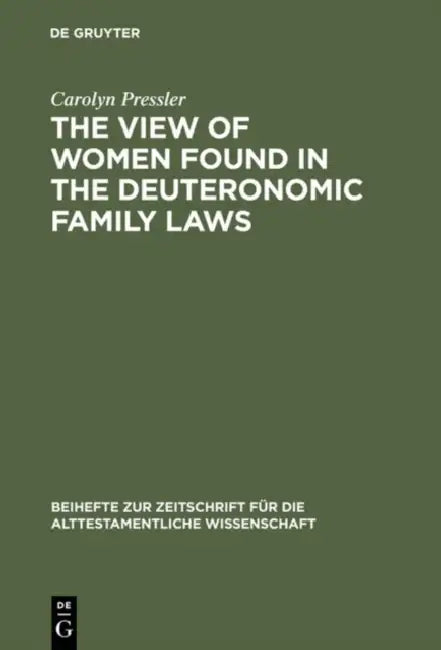 The View of Women Found in the Deuteronomic Family Laws (English, Carolyn Pressler)