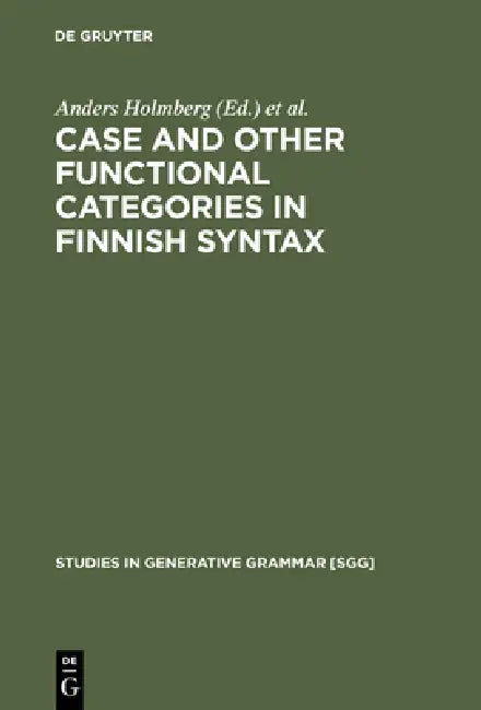 Case and Other Functional Categories in Finnish Syntax (English, Anders Holmberg | Urpo Nikanne)