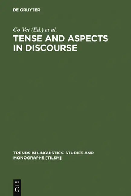 Tense and Aspects in Discourse (English, Co Vet | Carl Vetters)