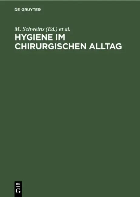 Hygiene Im Chirurgischen Alltag (English, M. Schweins | E. Neugebauer | U. Holthausen)