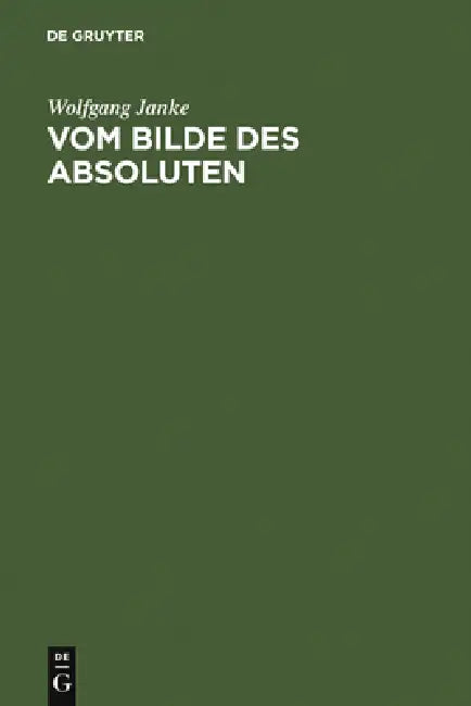 Vom Bilde des Absoluten (English, Wolfgang Janke)