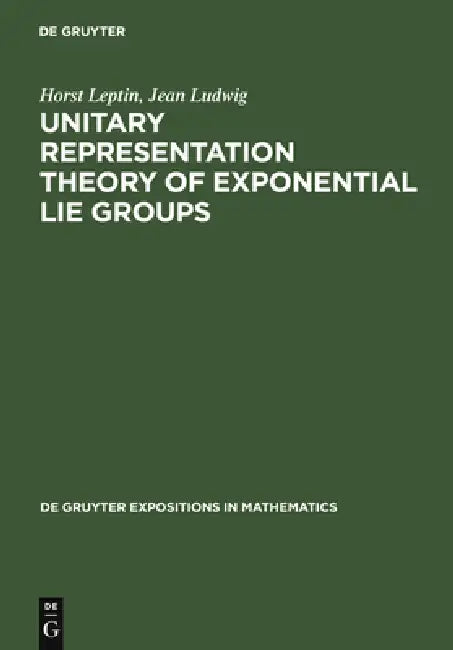 Unitary Representation Theory of Exponential Lie Groups (English, Horst Leptin | Jean Ludwig)
