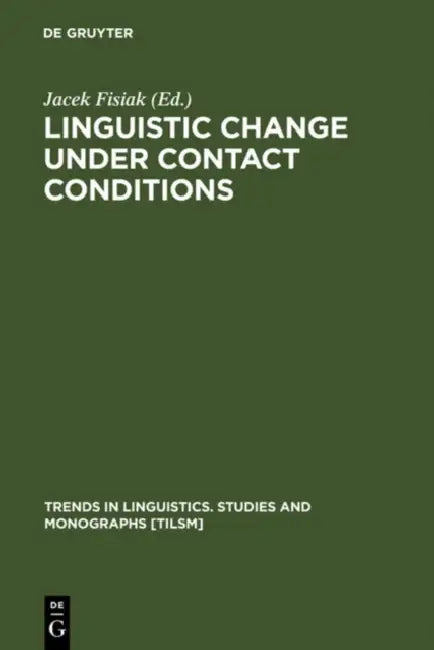 Linguistic Change under Contact Conditions (English, Jacek Fisiak)