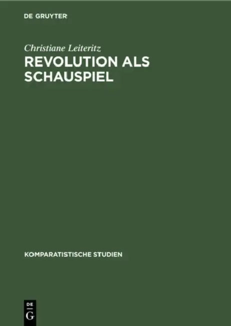 Revolution ALS Schauspiel (English, Christiane Leiteritz)