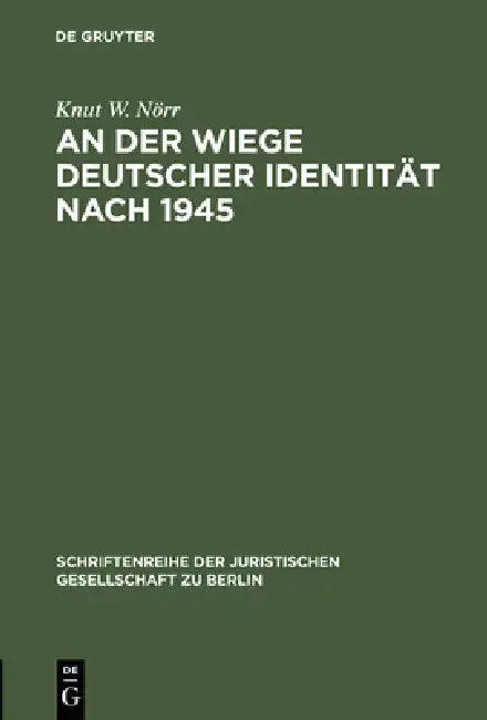 An der Wiege deutscher Identität nach 1945 (English, Knut W. Nörr)
