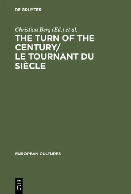 The Turn of the Century/Le Tournant Du Siècle (English, Christian Berg | Frank Durieux | Geert Lernout)