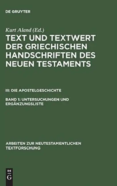 Text und Textwert der griechischen Handschriften des Neuen Testaments, Band 1, Untersuchungen und Er (English, Kurt Aland)