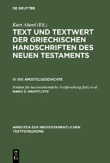Text und Textwert der griechischen Handschriften des Neuen Testaments, Band 2, Hauptliste (English, Kurt Aland)