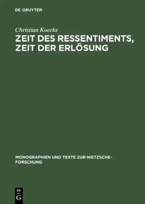 Zeit des Ressentiments, Zeit der Erlösung (English, Christian Koecke)