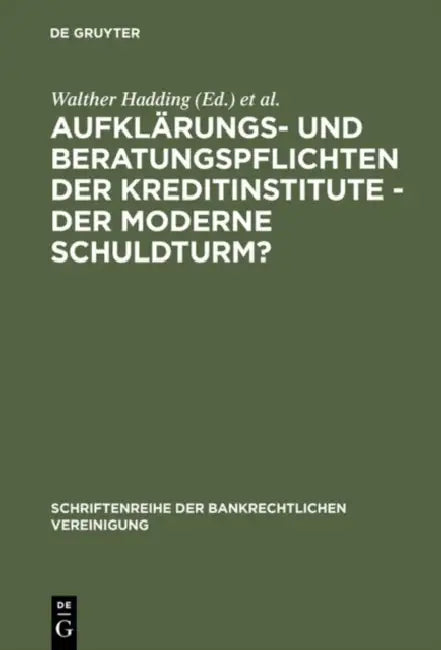 Aufklärungs- Und Beratungspflichten Der Kreditinstitute - Der Moderne Schuldturm? (English, Walther Hadding | Klaus J. Hopt | Herbert Schimansky)