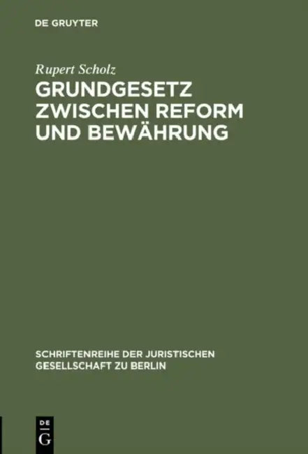 Grundgesetz zwischen Reform und Bewährung (English, Rupert Scholz)