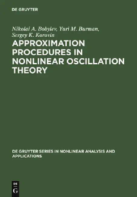 Approximation Procedures in Nonlinear Oscillation Theory (English, Nikolai A. Bobylev | Yurii M. Burman | Sergey K. Korovin)