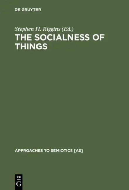 The Socialness of Things (English, Stephen H. Riggins)