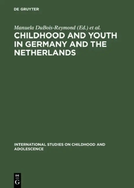 Childhood and Youth in Germany and The Netherlands (English, Manuela DuBois-Reymond | René Diekstra | Klaus Hurrelmann)